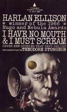 Book Review: “I Have No Mouth and I Must Scream” by Harlan Ellison 